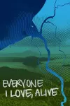 Everyone I Love, Alive cover