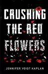 Crushing the Red Flowers cover