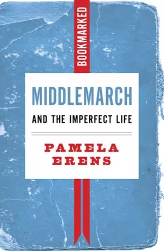 Middlemarch and the Imperfect Life: Bookmarked cover