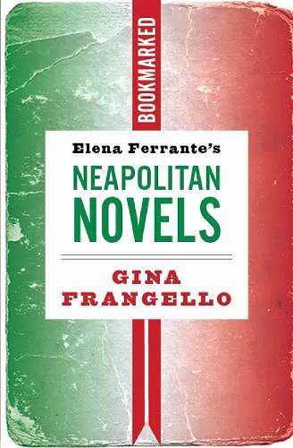 Elena Ferrante's Neapolitan Novels: Bookmarked cover