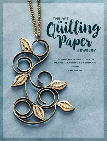 The Art of Quilling Paper Jewelry cover