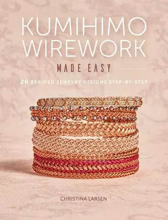 Kumihimo Wirework Made Easy cover