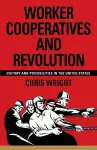 Worker Cooperatives and Revolution cover