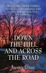 Down the Hill and Across the Road cover
