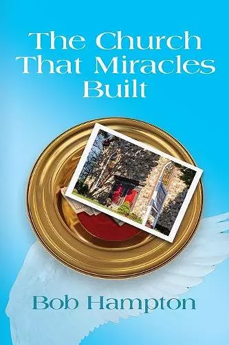 The Church That Miracles Built cover