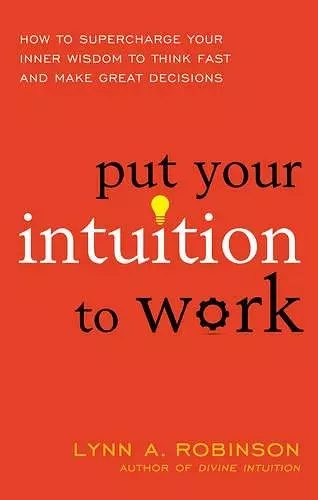 Put Your Intuition to Work cover