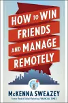 How to Win Friends and Manage Remotely cover