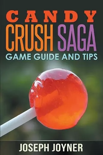 Candy Crush Saga Game Guide and Tips cover