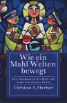 Wie ein Mahl Welten bewegt cover