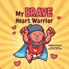 My Brave Heart Warrior cover