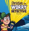 Christian the Worry Detective cover