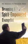 Becoming A Spirit-Empowered Evangelist cover