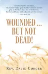 Wounded ... But Not Dead! cover