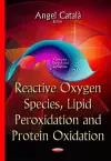 Reactive Oxygen Species, Lipid Peroxidation & Protein Oxidation cover