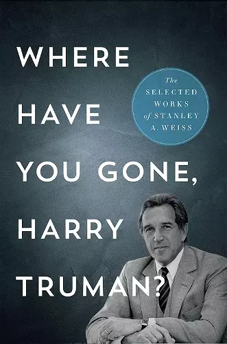 Where Have You Gone, Harry Truman? cover