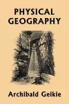 Physical Geography (Yesterday's Classics) cover