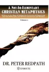 A Not-So-Elementary Christian Metaphysics cover