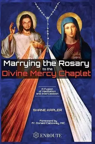 Marrying the Rosary to the Divine Mercy Chaplet cover