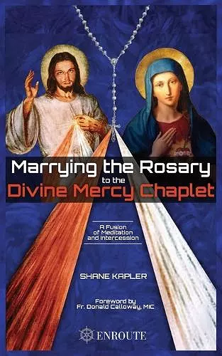 Marrying the Rosary to the Divine Mercy Chaplet cover