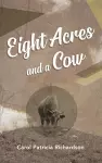 Eight Acres and a Cow cover