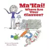 Ma'Kai! Where Are Your Glasses? cover