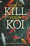 How to Kill Your Koi cover