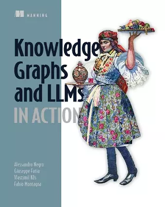 Knowledge Graphs and LLMs in Action cover