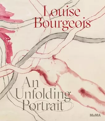 Louise Bourgeois: An Unfolding Portrait cover