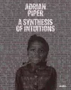 Adrian Piper: A Synthesis of Intuitions cover