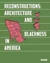 Reconstructions: Architecture and Blackness in America cover