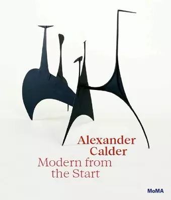 Alexander Calder: Modern from the Start cover