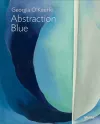 Georgia O’Keeffe: Abstraction Blue cover