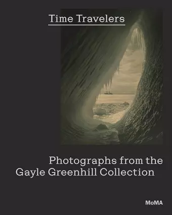 Time Travelers: Photographs from the Gayle Greenhill Collection cover