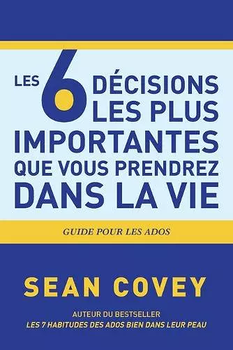 Les 6 D (c)cisions les plus Importantes que Vous Prendrez Dans la Vie cover