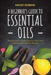 A Beginner's Guide to Essential Oils cover