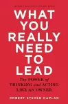 What You Really Need to Lead cover