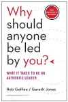 Why Should Anyone Be Led by You? With a New Preface by the Authors cover