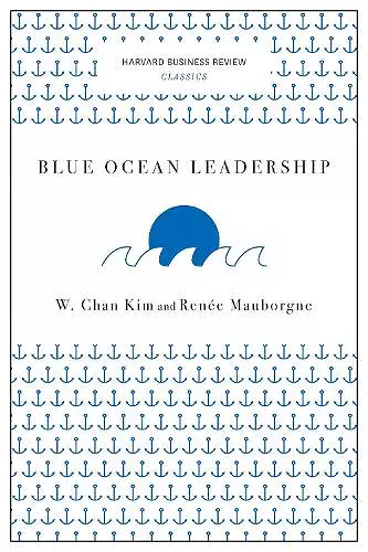 Blue Ocean Leadership (Harvard Business Review Classics) cover
