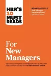 HBR's 10 Must Reads for New Managers (with bonus article “How Managers Become Leaders” by Michael D. Watkins) (HBR's 10 Must Reads) cover