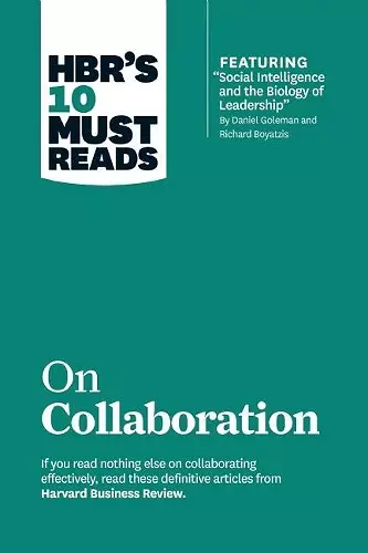 HBR's 10 Must Reads on Collaboration (with featured article "Social Intelligence and the Biology of Leadership," by Daniel Goleman and Richard Boyatzis) cover