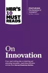 HBR's 10 Must Reads on Innovation (with featured article "The Discipline of Innovation," by Peter F. Drucker) cover