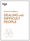 Dealing with Difficult People (HBR Emotional Intelligence Series) cover