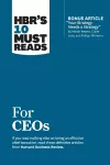 HBR's 10 Must Reads for CEOs (with bonus article "Your Strategy Needs a Strategy" by Martin Reeves, Claire Love, and Philipp Tillmanns) cover