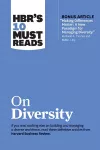 HBR's 10 Must Reads on Diversity (with bonus article "Making Differences Matter: A New Paradigm for Managing Diversity" By David A. Thomas and Robin J. Ely) cover