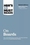 HBR’s 10 Must Reads on Boards (with bonus article “What Makes Great Boards Great” by Jeffrey A. Sonnenfeld) cover