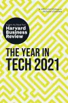 The Year in Tech, 2021: The Insights You Need from Harvard Business Review cover