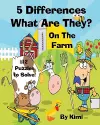 5 Differences- What Are They? - On the Farm- For Kids (Kids Series) cover