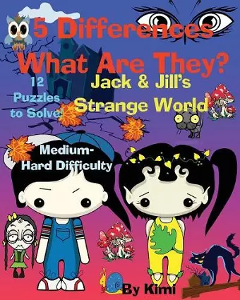 5 Differences - What Are They? Jack & Jill's Strange World cover