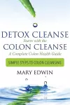 Detox Cleanse Starts with the Colon Cleanse cover