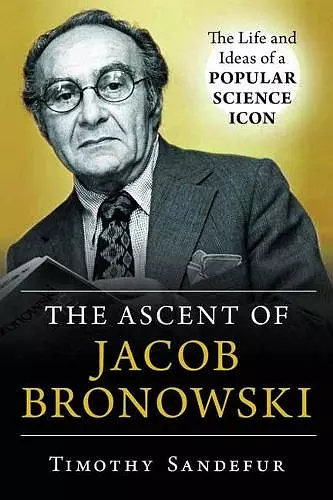 The Ascent of Jacob Bronowski cover